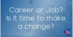 Read more about the article JOIN THIS EXCITING DISCUSSION: Career or Job? Is it time to make a change in 2020?