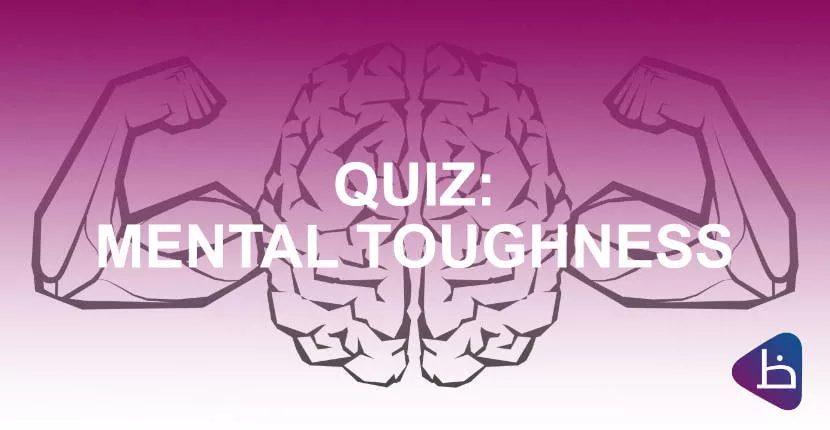 QUIZ: How tough are you MENTALLY?