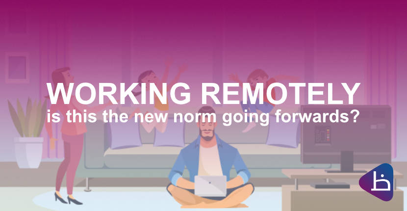 WORKING REMOTELY is this the new norm going forwards?