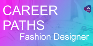 Career Paths Fashion Designer