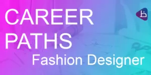 Read more about the article CAREER PATHS: Fashion Designer