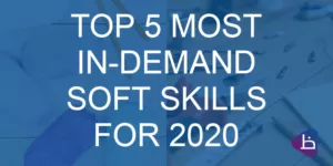 Top 5 Soft Skills for 2020