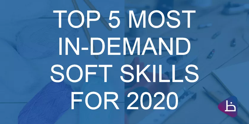 You are currently viewing TOP 5 SOFT SKILLS for 2020