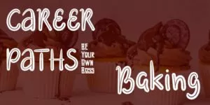 Read more about the article CAREER PATHS: Baking