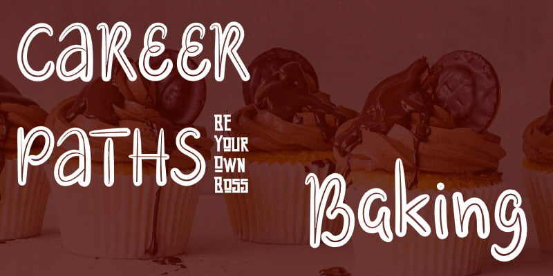 You are currently viewing CAREER PATHS: Baking